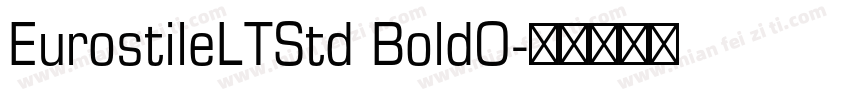 EurostileLTStd BoldO字体转换